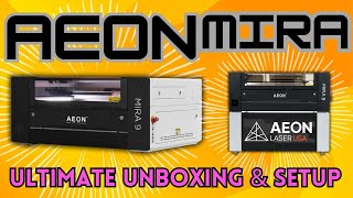 Aeon Laser Mira 9 | Ultimate Unboxing, Setup and Overview