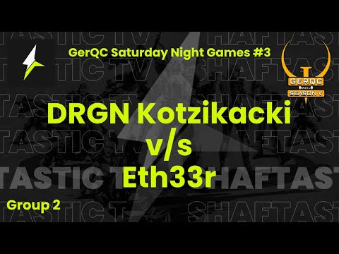GerQC : SNG #3 - Group 2 - DRGN Kotzikacki vs Eth33r