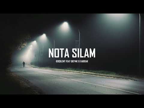 BOI$ILENT Ft QieyMe & Eabidak - NOTA SILAM