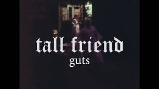 tall friend - guts