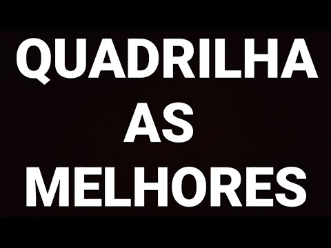 QUADRILHA - SÓ AS MELHORES