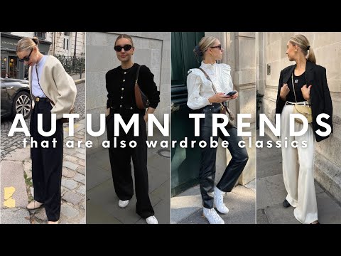 AUTUMN TRENDS THAT ARE ALSO CLASSIC WARDROBE STAPLES | MUST HAVE PIECES FOR THIS SEASON AND BEYOND
