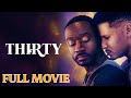 Thirty 2023 Black Voices LGBTQ Urban Drama Full Movie