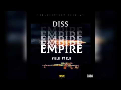 Ville ft K.S - Diss Empire (Prod by. Trendsetterz Records )