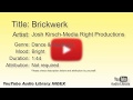Brickwerk Josh Kirsch Media Right Productions Dance Electronic Bright YouTube Audio Librar