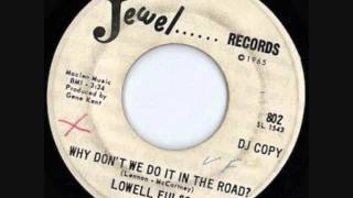 Lowell Fulsom - Why Don't We Do It In The Road?
