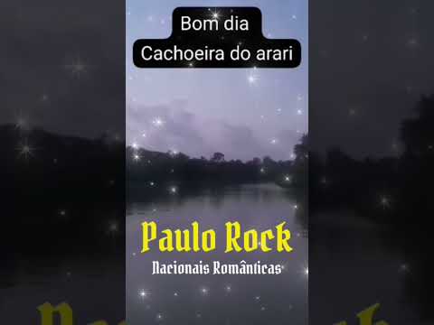 Bom dia Cachoeira do Ararí...