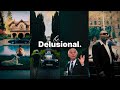 Be Delusional