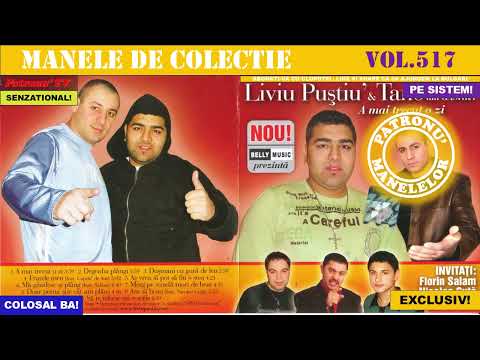 517 - Manele de colectie - Liviu Pustiu si Tano din Gashka - A mai trecut o zi (2006)