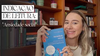 INDICAÇÃO DE LIVRO: "Ansiedade social" | Stefan G. Hofmann