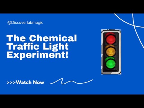 Experiment # 19 The Chemical Traffic Light Reaction.