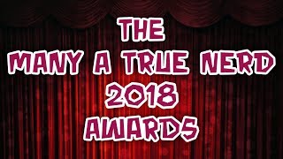 The Many A True Nerd 2018 Awards