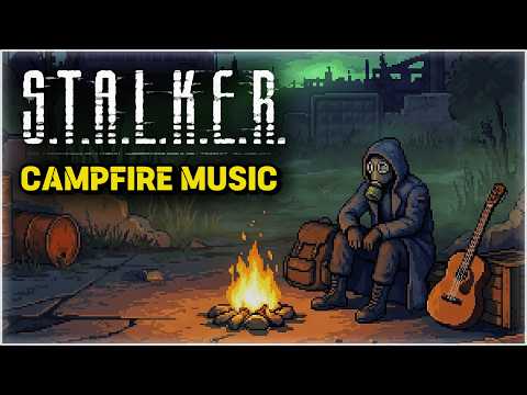 Stop here, stalker… You deserve some rest | 2-Hour Campfire Zone Music