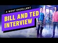 Excellent! Let's Talk Bill and Ted With Keanu Reeves and Alex Winter
