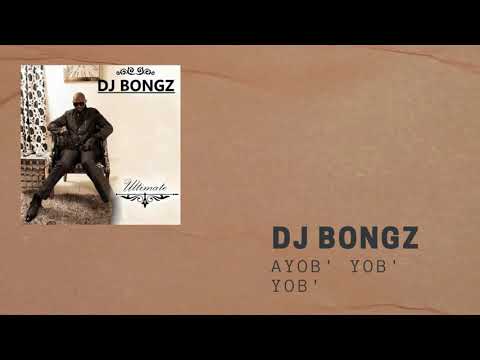Ayob' Yob' Yob' - DJ Bongz (feat. Xolani Ntsingila & Sthabile)