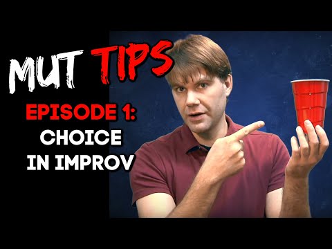 Choice in Improv - MUT Improv Tips #1