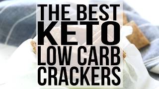 The BEST Keto Low Carb Crackers