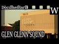 GLEN GLENN SOUND - WikiVidi Documentary