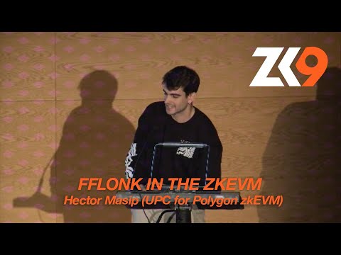 ZK9: Fflonk in the zkEVM  - Hector Masip (UPC for Polygon zkEVM)