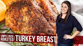 Simple Oven Roasted Turkey Breast