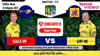 GUJw vs UPw Dream11 | GUJw vs UPw | Gujrat Vs UP Women's IPL Match 17 Dream11 Team Prediction Today