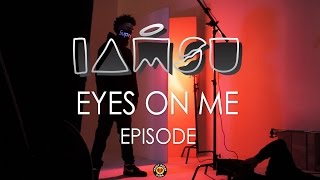 IAMSU! - Eyes On Me Episode