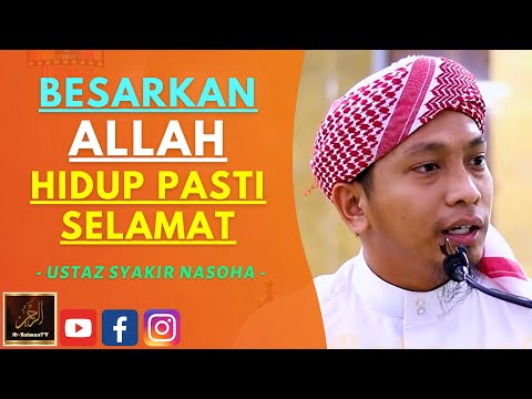 Ustaz Syakir Nasoha - BESARKAN ALLAH HIDUP PASTI SELAMAT