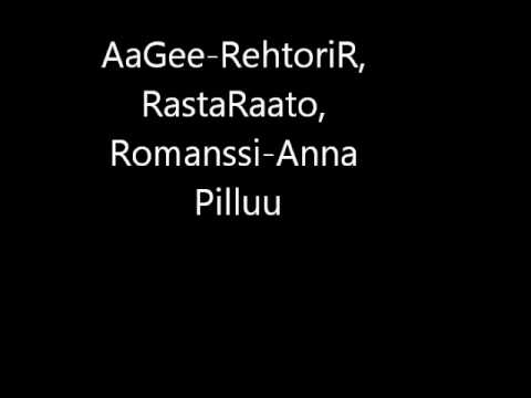 AaGee - Rehtori R,Rasta Raato, Romanssi - Anna Pilluu
