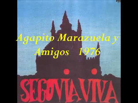 Agapito Marazuela y Amigos - Segovia Viva 1976