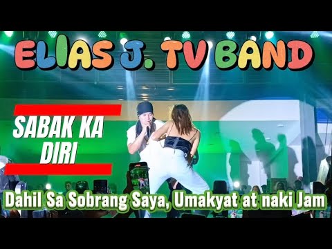 "SABAK KA DIRI" by ELIAS J. TV Band | Dahil sa Saya..Umakyat at Naki Jam #trending #eliasjtv #elias