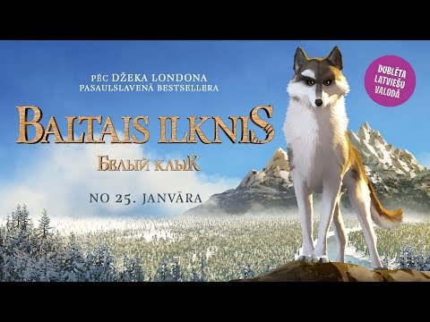 BALTAIS ILKNIS / White Fang - trailer (Dublēta latviešu valodā)