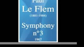 Paul Le Flem (1881-1984) : Symphony No. 3 (1967)