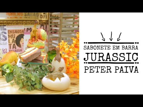 Sabonete em Barra Jurassic - Peter Paiva