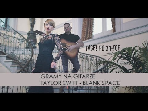 Taylor Swift - Blank Space Akordy Gitarowe