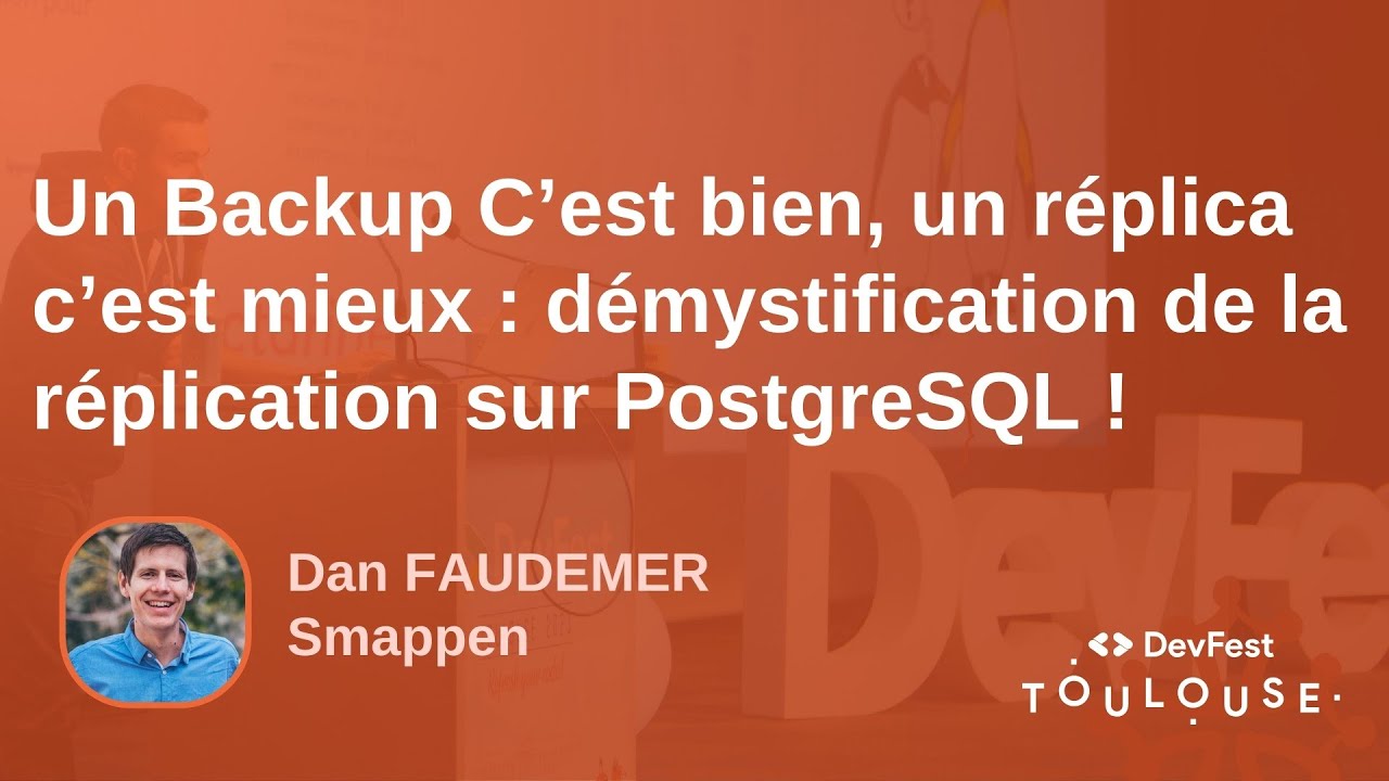 Un Backup C'est bien, un réplica c'est mieux : démystification de la réplication sur PostgreSQL !