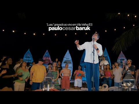 Paulo Cesar Baruk - Louvor à Luz da Lua "LUAU" (1ª Parte)