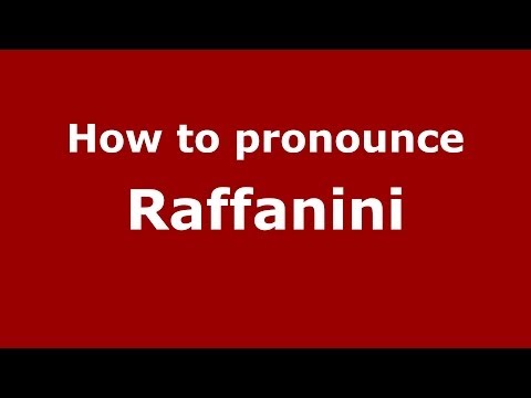 How to pronounce Raffanini (Italian/Italy)  - PronounceNames.com