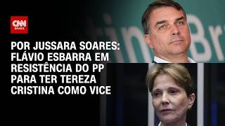 Flávio Bolsonaro esbarra em resistência do PP para ter Tereza Cristina como vice | CNN PRIME TIME