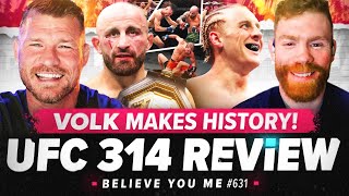 BELIEVE YOU ME Podcast: 631: Volk Makes History / UFC 314 Review