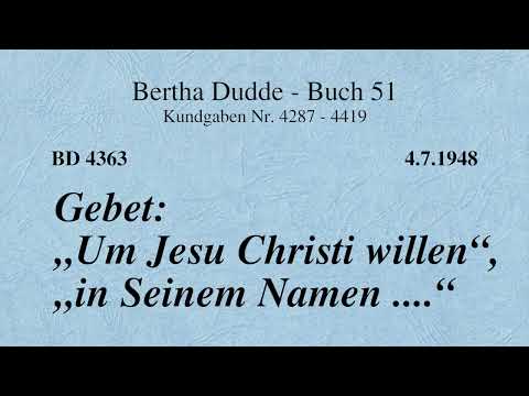 BD 4363 - GEBET: "UM JESU CHRISTI WILLEN", "IN SEINEM NAMEN" ....