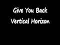 Give You Back - Vertical Horizon