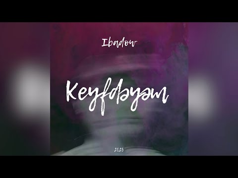 Ibadow - Keyfdəyəm (prod. b’cave)