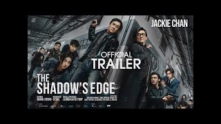 THE SHADOW'S EDGE  2025  UK Trailer Jackie Chan x Leung Ka fai Tony   3 Oct in UK Cinemas
