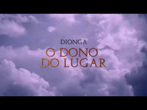 DJONGA - O DONO DO LUGAR (ÁLBUM COMPLETO)