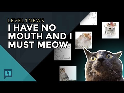 L1News: 2017-02-28 I Have No Mouth and I Must MEOW. L1News: 2017-02-28 I Have No Mouth and I Must MEOW.
