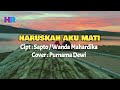 HARUSKAH AKU MATI COVER PURNAMA DEWI Official Lyrics Video