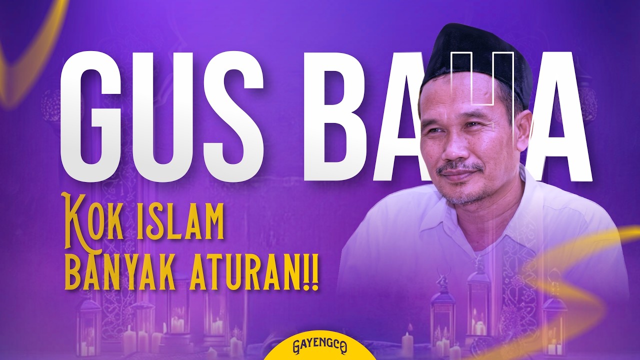 Gus Baha: Logika; Kenapa Islam Masih Diterima?