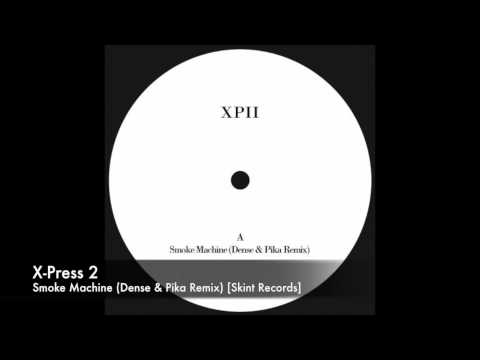 X-Press 2 - Smoke Machine (Dense & Pika Remix) [Skint Records]