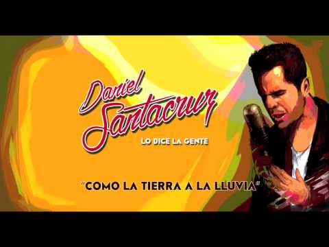 Daniel Santacruz - Como La Tierra A La Lluvia (Audio)