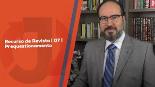 Prequestionamento - Recurso de Revista (AULA 7)  - Srie de Aulas por Gudio de Paula